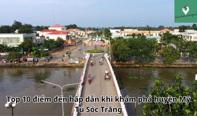 Top 10 điểm đến hấp dẫn khi khám phá huyện Mỹ Tú Sóc Trăng