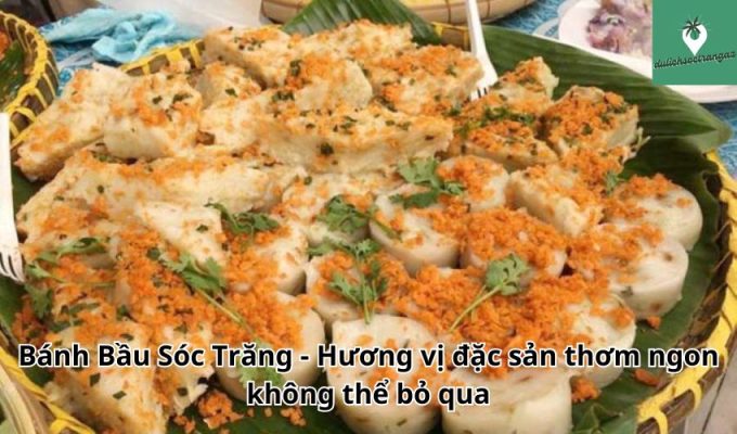 Bánh Bầu Sóc Trăng - Hương vị đặc sản thơm ngon không thể bỏ qua