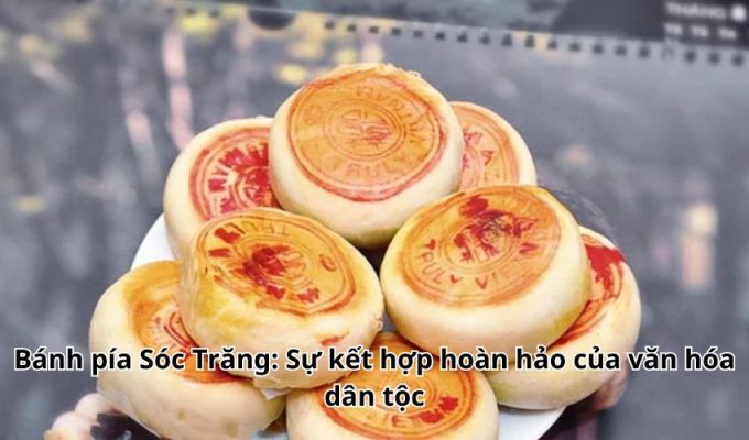 Bánh pía Sóc Trăng: Sự kết hợp hoàn hảo của văn hóa dân tộc