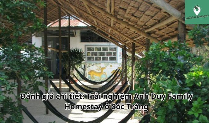 Đánh giá chi tiết: Trải nghiệm Anh Duy Family Homestay ở Sóc Trăng